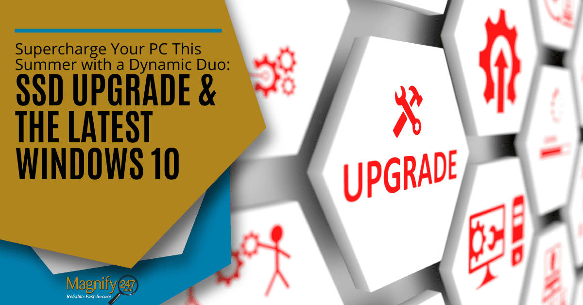 Supercharge Your PC This Summer with a Dynamic Duo: SSD Upgrade & the Latest Windows 10