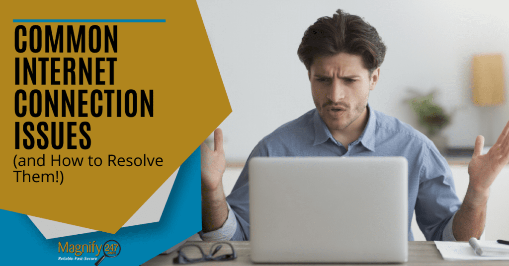 Common Internet Connection Issues (and How to Resolve Them!)