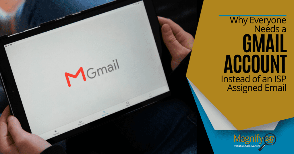 Why Everyone Needs a Gmail Account Instead of an ISP Assigned Email