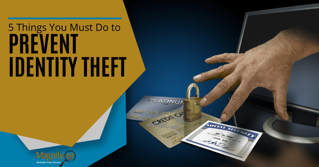 5 Things You Must Do to Prevent Identity Theft
