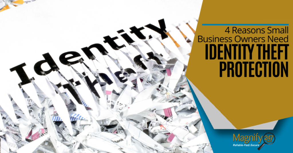 4 Reasons Small Business Owners Need Identity Theft Protection