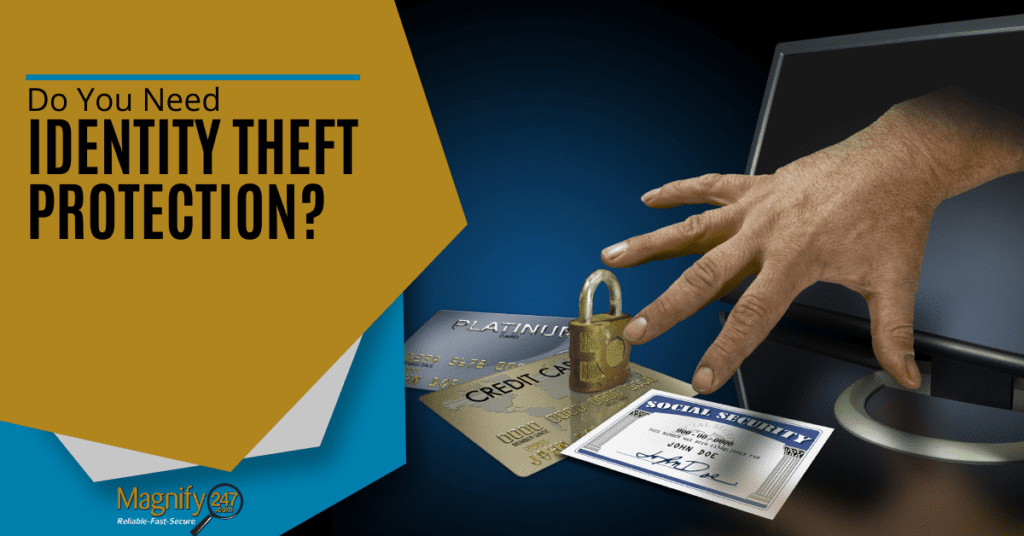 Do You Need Identity Theft Protection?